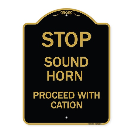 Signmission Stop Sound Horn Before Proceeding W/ Caution, Black & Gold Aluminum Sign, 18" x 24", BG-1824-22842 A-DES-BG-1824-22842